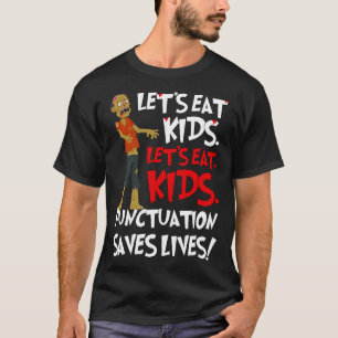 Funny Grammar Lets Eat Kids Humour Punctuation Sav T-Shirt