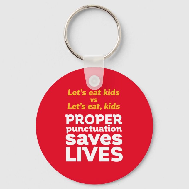 Funny Grammar Let's Eat Punctuation Save Lives Key Ring (Front)