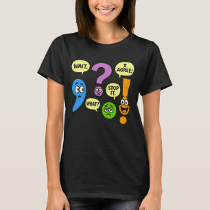 Funny Grammar Punctuation Wait What Stop it I Agre T-Shirt
