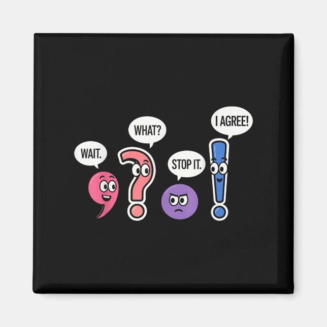 Funny Grammar Teacher Wait What Stop It I Agree Hu Magnet (Front)