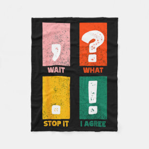 Funny Grammar Teacher,wait What Stop It I Agree Vi Fleece Blanket