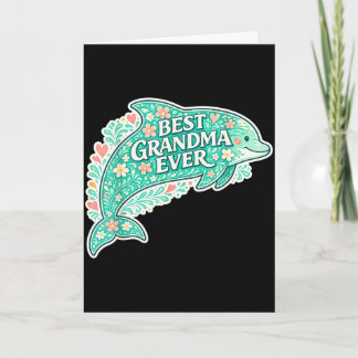 Funny grandma ever dolphin floral grandmother day  card