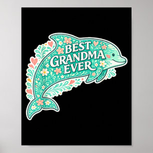 Funny grandma ever dolphin floral grandmother day poster