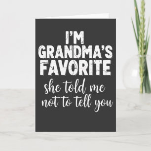 Funny Grandma Favorite I’m Grandma’s Favorite Joke Card