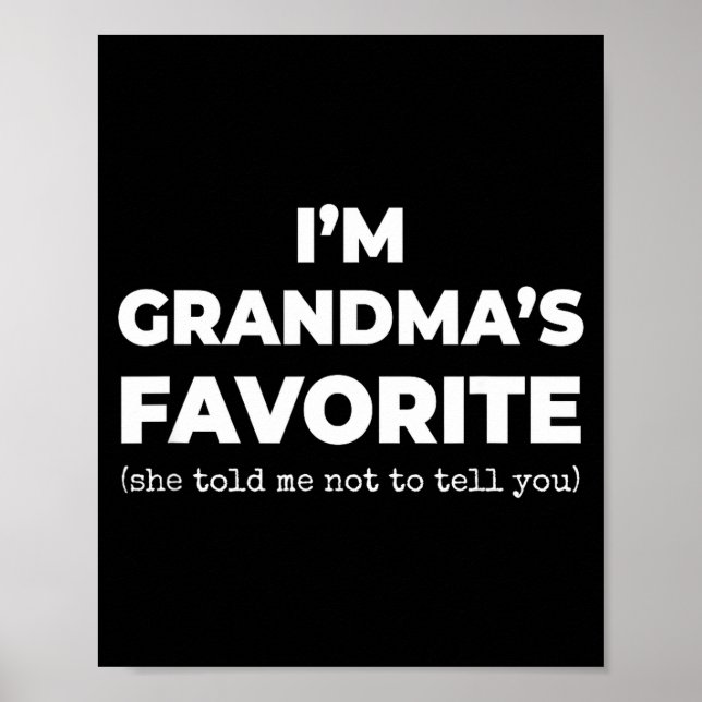Funny Grandma's Favorite Shirt I'm Grandma's Favor Poster (Front)