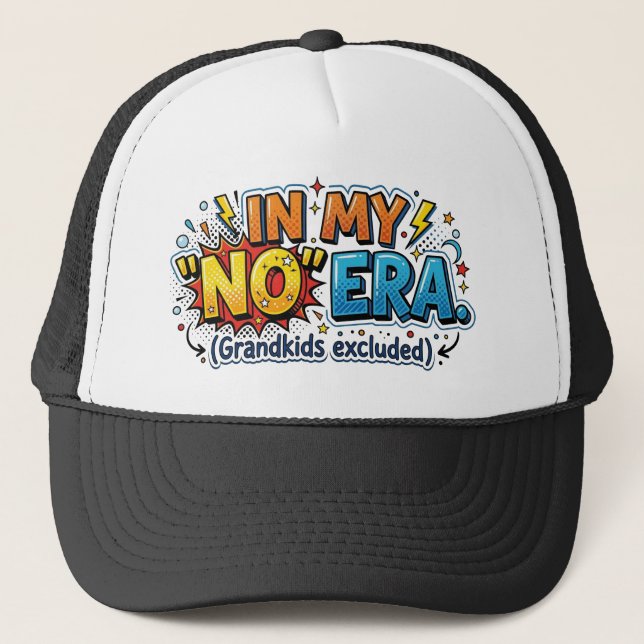 Funny Grandpa In My No Era Grandkids Excluded Trucker Hat (Front)