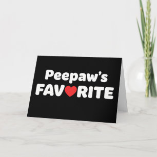 Funny Grandpa Peepaw’s Favorite, Cute Family Humor Card
