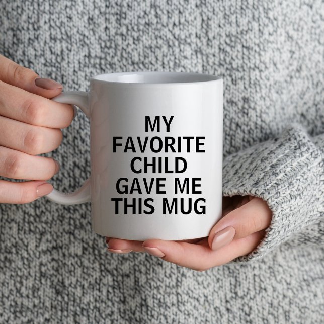 Funny Grandparent My Favorite Child Gave Me This Mug (Creator Uploaded)