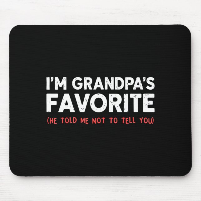 Funny Grandpa's Favorite Granhild I'm Grandpa's Fa Mouse Pad (Front)