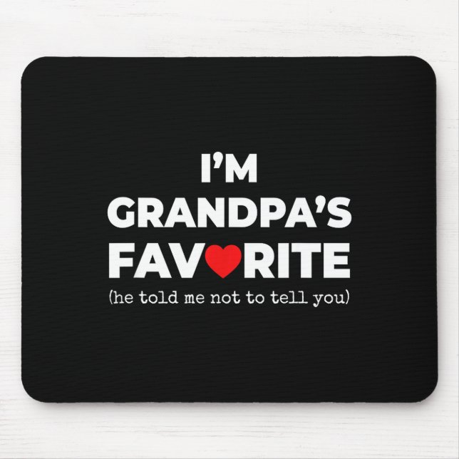 Funny Grandpa's Favorite Shirt I'm Grandpa's Favor Mouse Pad (Front)