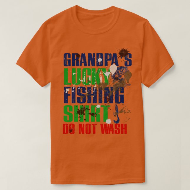 Funny Grandpas Lucky Fishing  DO NOT WASH Fishing  T-Shirt (Design Front)