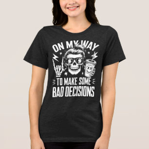 Funny Graphic  – On My Way to Bad Decisions Tri-Bl Tri-Blend Shirt