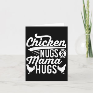 Funny Graphic Quote Chicken Nugs And Mama Hugs  Card