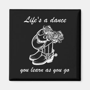 Funny Graphic Sign Lifes A Dance You Learn As You  Magnet