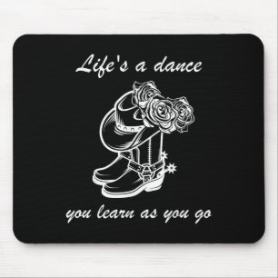 Funny Graphic Sign Lifes A Dance You Learn As You Mouse Pad