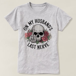Funny Graphic T-Shirt – On My Husbands last Nerve