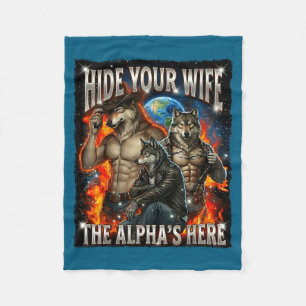 Funny Graphic Tee Hide Your Wife The Alpha Is Here Fleece Blanket