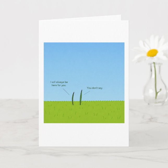Funny Grass Blades Always Here For You Card (Small Plant)