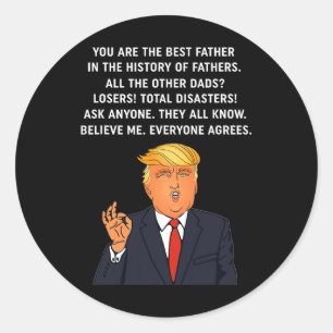 Funny Great Dad Donald Trump Fathers Day Gift Tee  Classic Round Sticker