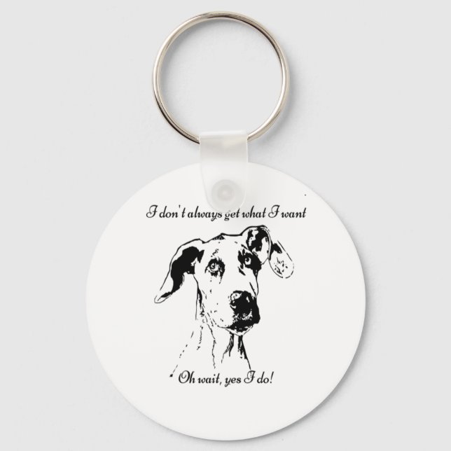 Funny Great Dane Spoiled Dog Humour Quote Key Ring (Front)