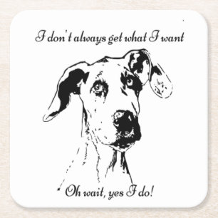 Funny Great Dane Spoiled Dog Humour Quote Square Paper Coaster