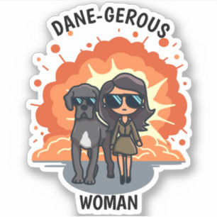 Funny Great Dane Sticker   Dane-gerous Woman