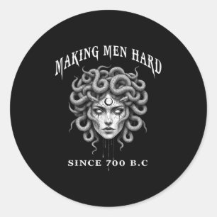 Funny Greek Mythology Medusa Making Men Hard Since Classic Round Sticker