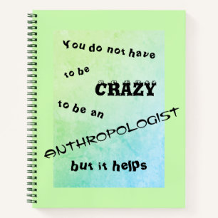 Funny green crazy anthropologist notebook