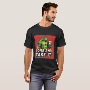 Funny Green Frog Holding Tylenol   “Come and Take  T-Shirt