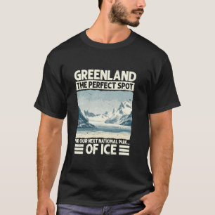 Funny Greenland, our next National Park... of Ice T-Shirt