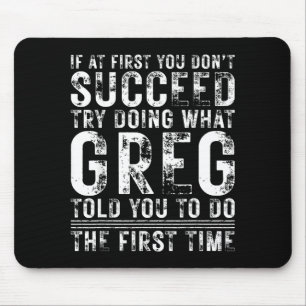 Funny Greg If At First You Don't Succeed Birthday  Mouse Pad