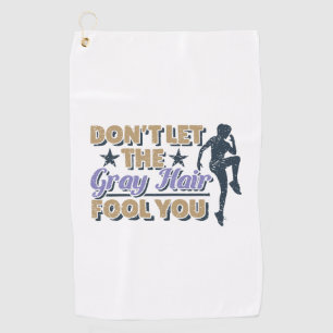 Funny Grey Hair Running Quote - Older Runner Golf Towel