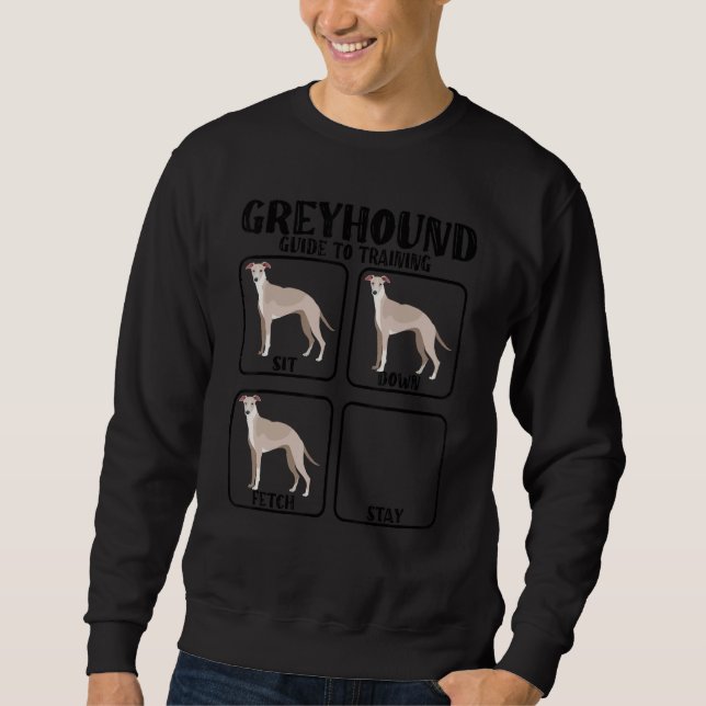 Funny greyhound whippet dog training guide for gre sweatshirt (Front)