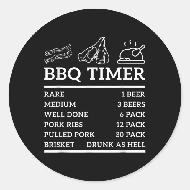 Funny Grill Saying Bbq Timer Bbq Beer Grill Dad Ba Classic Round Sticker (Front)