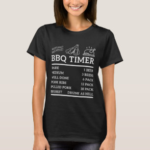 Funny Grill Saying Bbq Timer Bbq Beer Grill Dad Ba T-Shirt