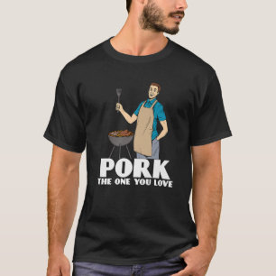 Funny Grilling Dad - Pork The One You Love BBQ Adu T-Shirt