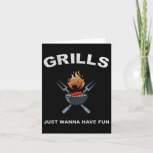 Funny Grills Just Wanna Have Fun Meat Eater Dad Gr Card