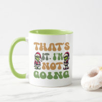 Funny Grinch That's It I'm Not Going 2 Sided