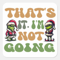 Funny Grinch That's It I'm Not Going 2 Sided
