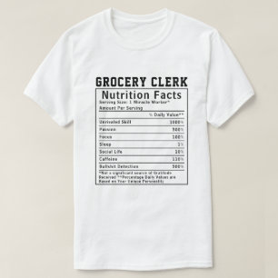 Funny Grocery Clerk Nutrition Facts Stocker Gift T-Shirt