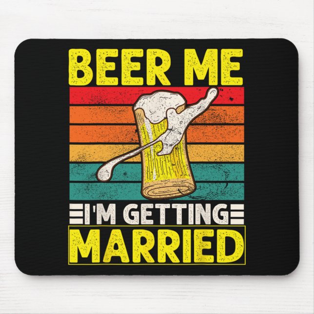 Funny Groom Bachelor Party Beer Me I'm Getting Mar Mouse Pad (Front)