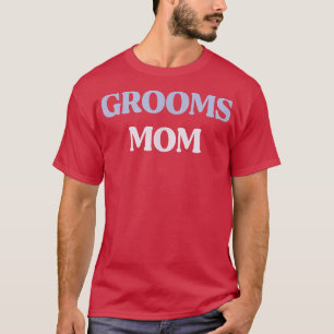 Funny Grooms Mum Sarcastic Quote Graphic T-Shirt