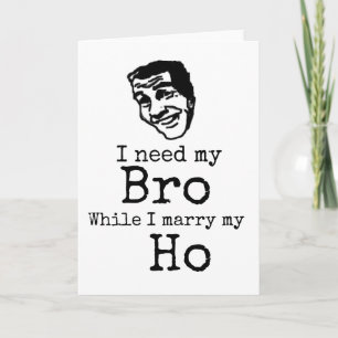 Funny Groomsman Card, I Need My Bro Card
