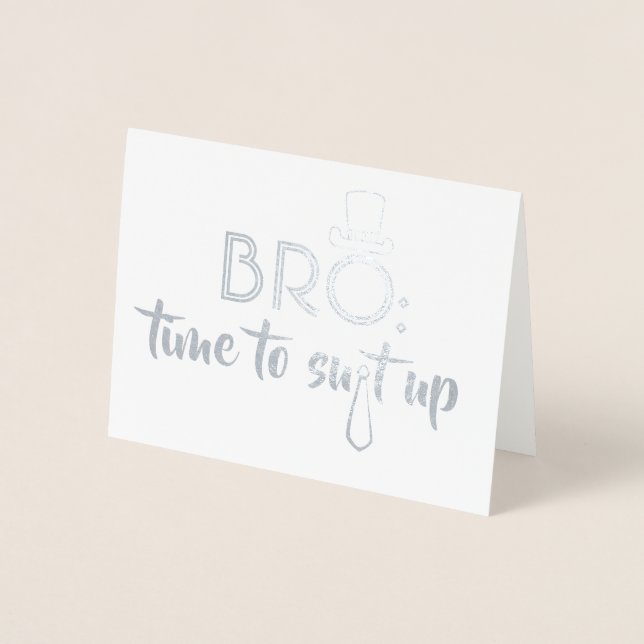 Funny Groomsman or Best Man - Bro Time To Suit Up Foil Card (Front)