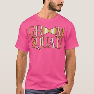 Funny Groomsmen Bachelor Party Apparel For Men Gro T-Shirt