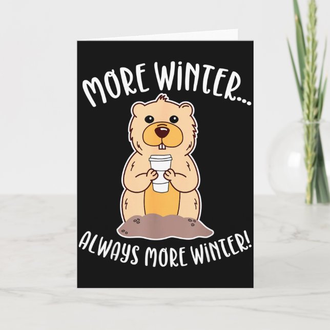 Funny Groundhog Day Design - More Winter Predictio Card (Front)