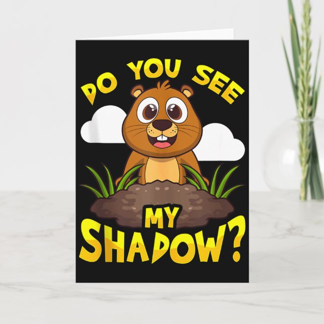 Funny Groundhog Day Do You See My Shadow_ Pa Meteo Card (Front)