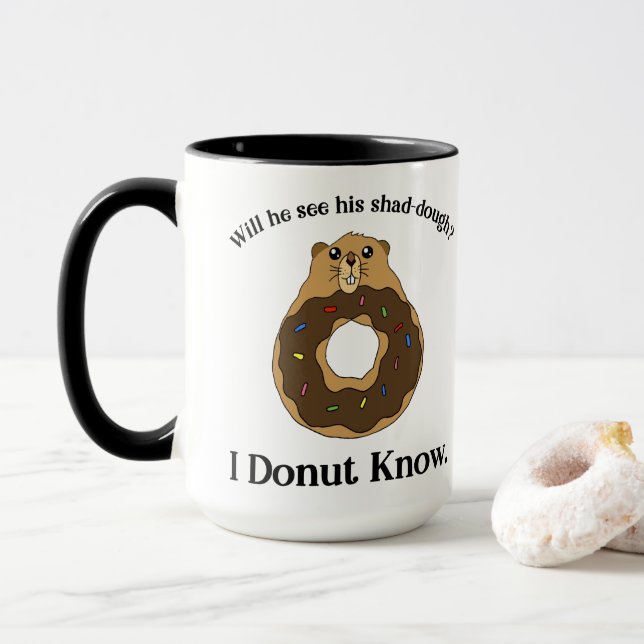 Funny Groundhog Day Doughnut Joke Saying Mug (With Donut)