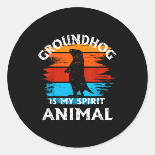 Funny Groundhog Day Groundhog Is My Spirit Animal  Classic Round Sticker