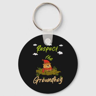 Funny Groundhog Day Quote Respect The Groundhog Key Ring